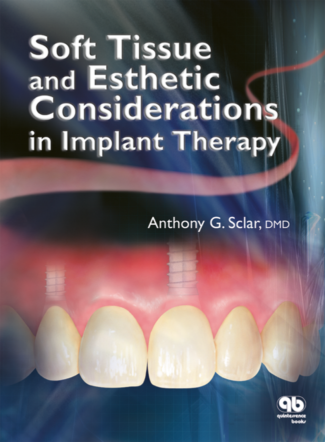 Sclar: Soft Tissue and Esthetic Considerations in Implant Therapy